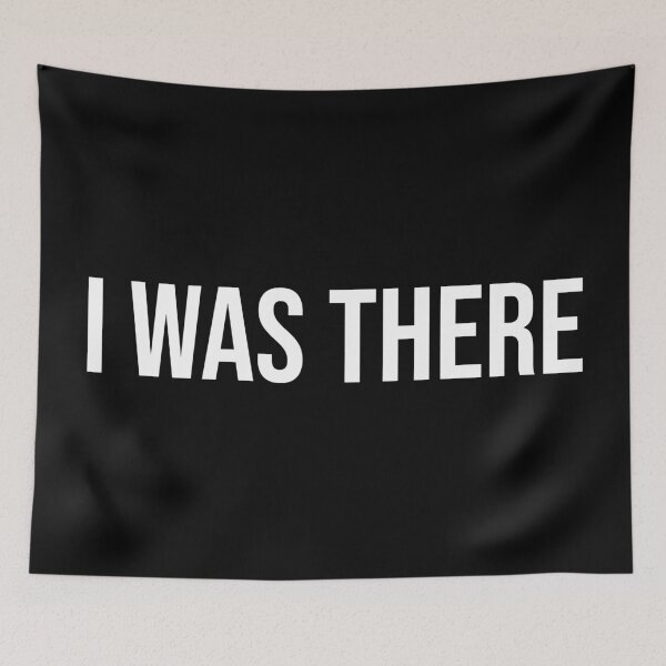 Item preview, I Was There | Typography designed and sold by rsty11.