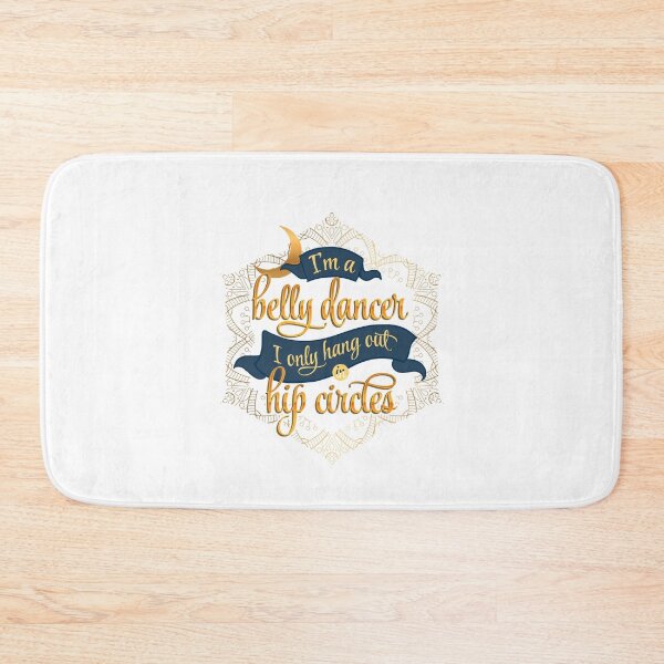 Item preview, I'm a Belly Dancer I Only Hang Out in Hip Circles designed and sold by EdifyEra.