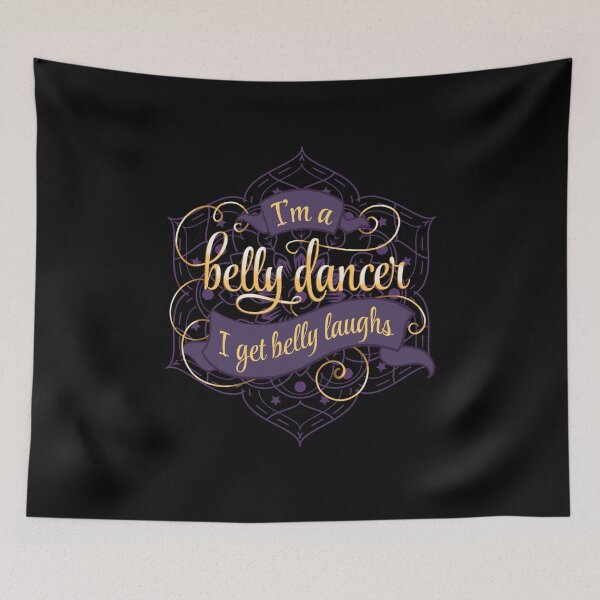 Item preview, I'm a Belly Dancer I Get Belly Laughs designed and sold by EdifyEra.