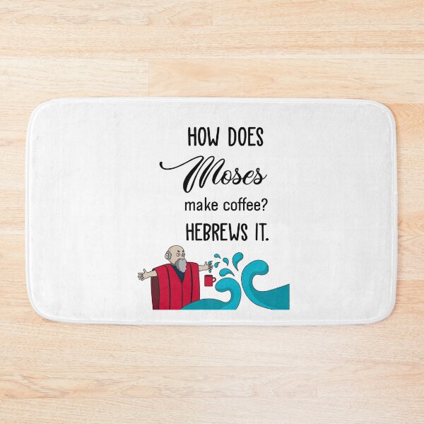 Item preview, How Does Moses Make Coffee? Hebrews It. designed and sold by EdifyEra.
