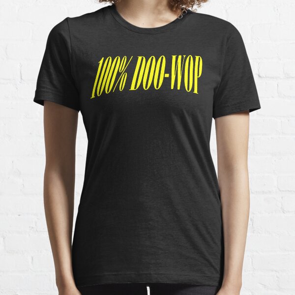 100% DOO-WOP Essential T-Shirt