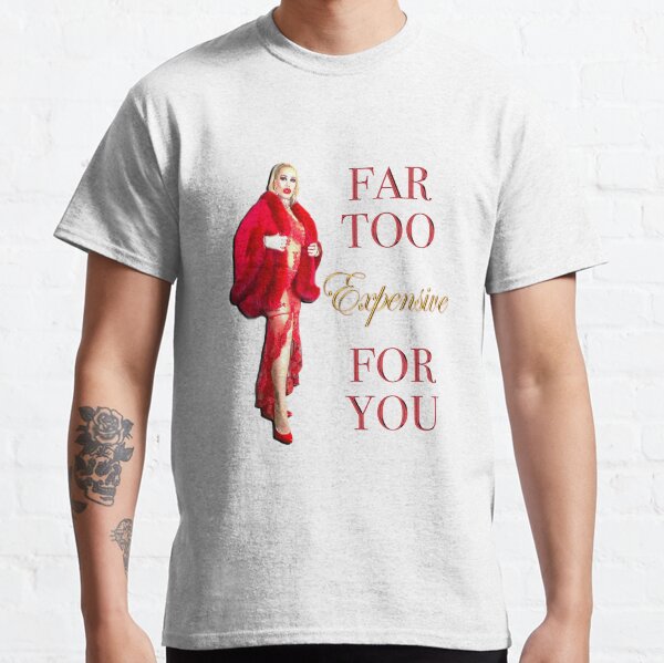 Cock Destroyers Far Too Expensive For You Design #3 Classic T-Shirt