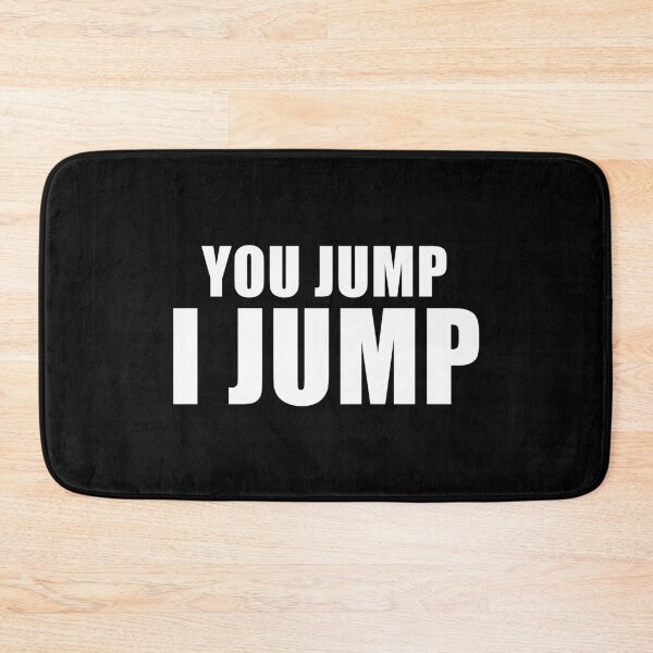 Item preview, You Jump, I Jump (Black) designed and sold by quoteedesigns.