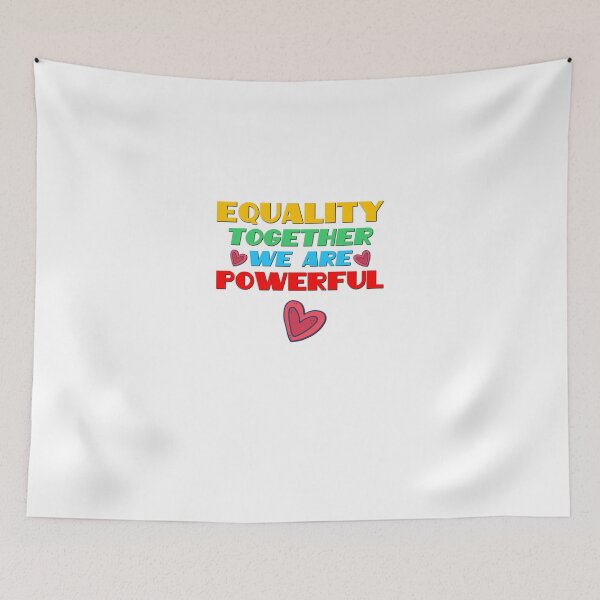 Item preview, Equality Together We Are Powerful designed and sold by RandomAssDesign.
