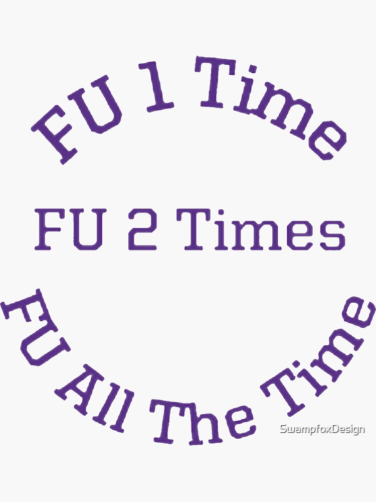 "FU 1 Time" Sticker for Sale by SwampfoxDesign | Redbubble