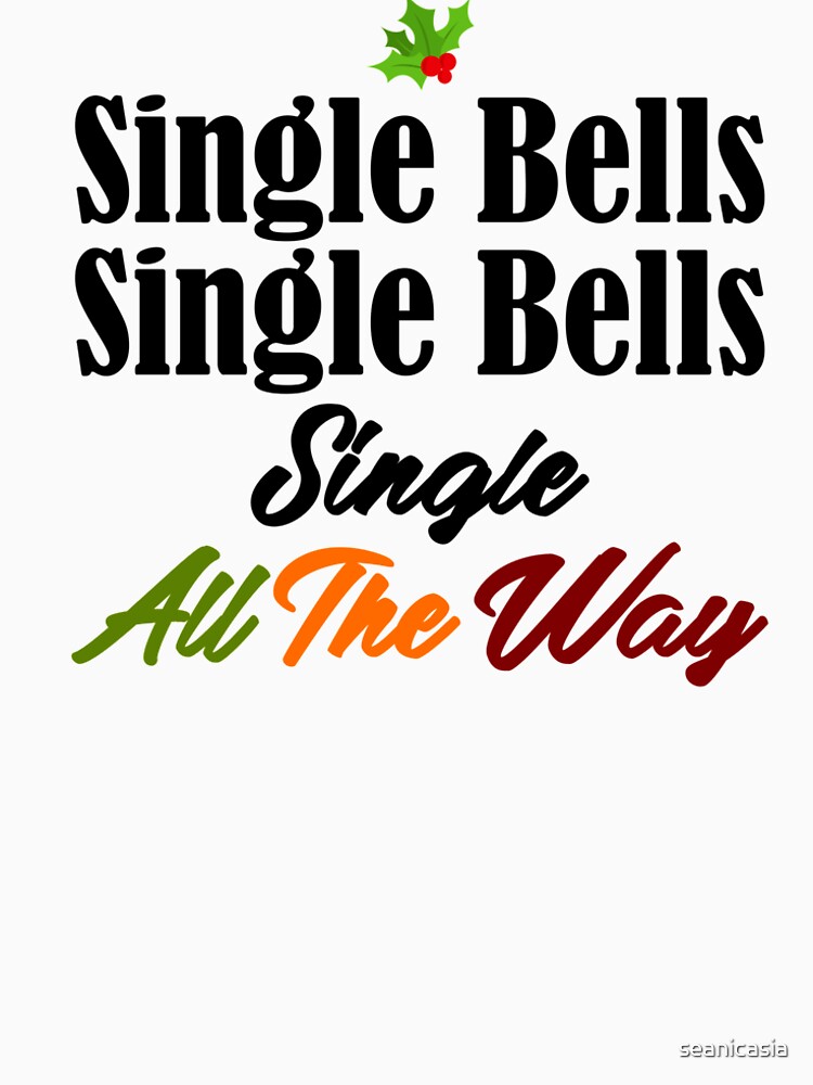 Thumbnail 4 of 4, Premium T-Shirt, Single Bells Funny Jingle Christmas Singlehood Song Meme designed and sold by seanicasia.