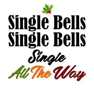 Artwork thumbnail, Single Bells Funny Jingle Christmas Singlehood Song Meme by Articulate