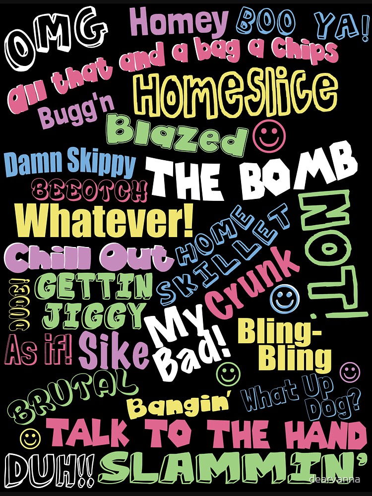 90s Slang T shirt By Dearvanna Redbubble 90s Slang T shirt By Dearvanna Redbubble