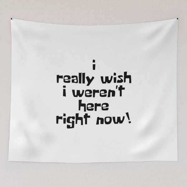 Item preview, I Really Wish I Weren't Here Right Now! designed and sold by artsylab.