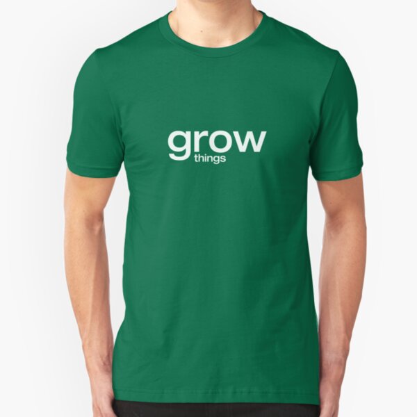 grow things Slim Fit T-Shirt