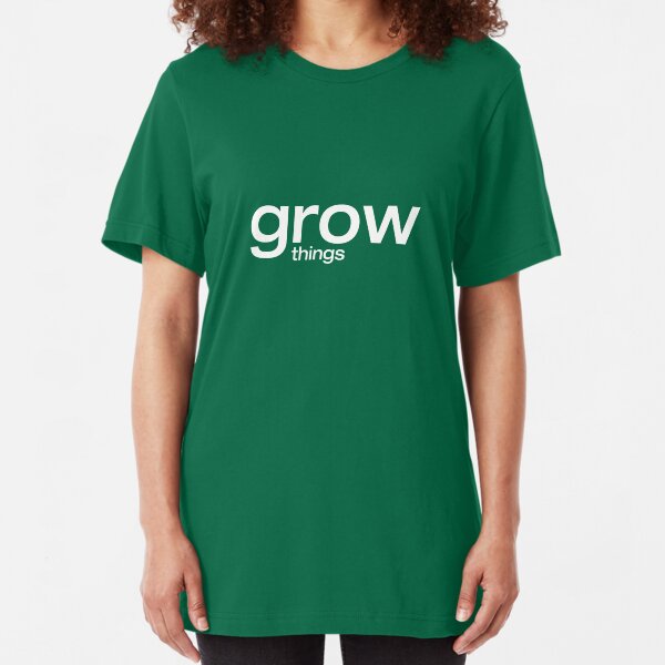 grow things Slim Fit T-Shirt