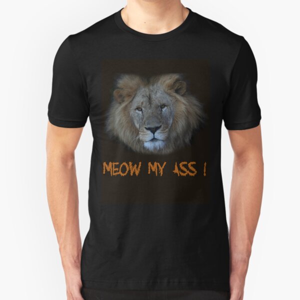 Meow My Ass! Slim Fit T-Shirt