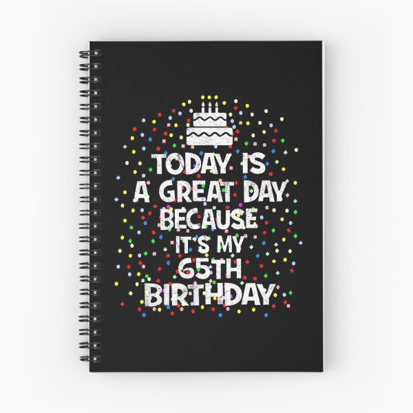 Item preview, Today Is A Great Day Because It's My 65th Birthday Present design designed and sold by Grabitees.