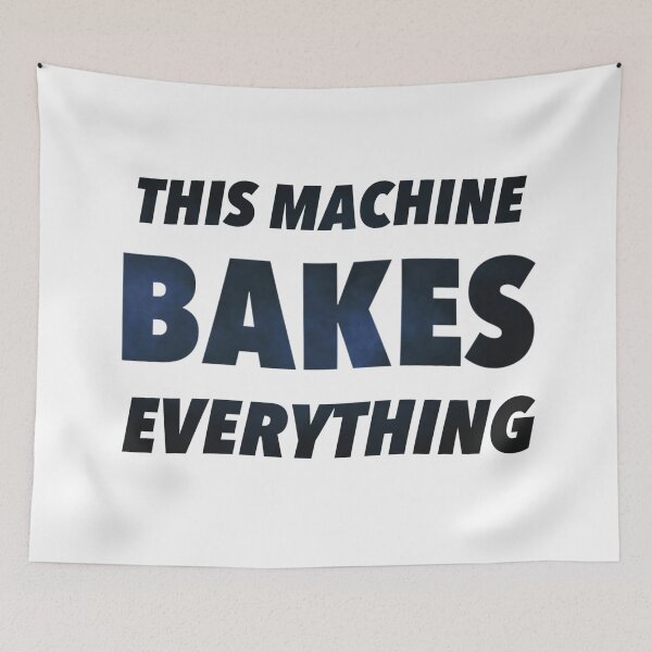 Item preview, This Machine Bakes Everything designed and sold by weavernap.