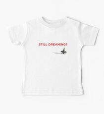 Still Dreaming? Baby Tee