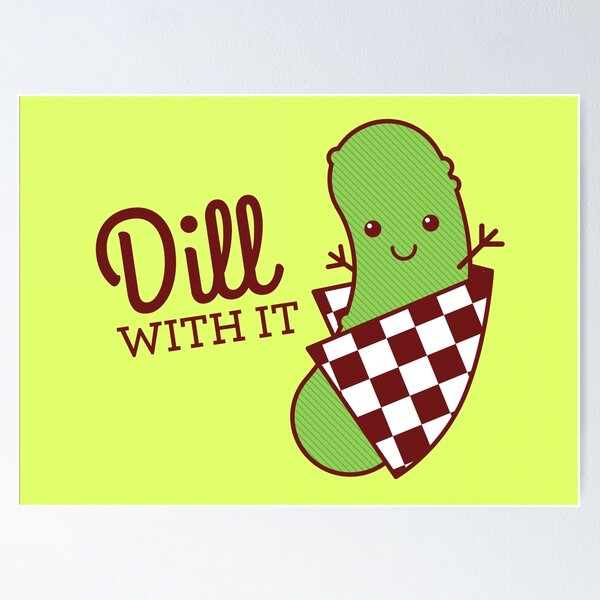 Dill With It Poster