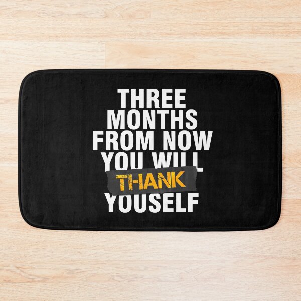 Item preview, Three months from now you will thank yourself designed and sold by Urosek.