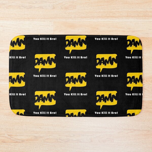 Item preview, Damn You Kill It Bro designed and sold by darknessjeff86.