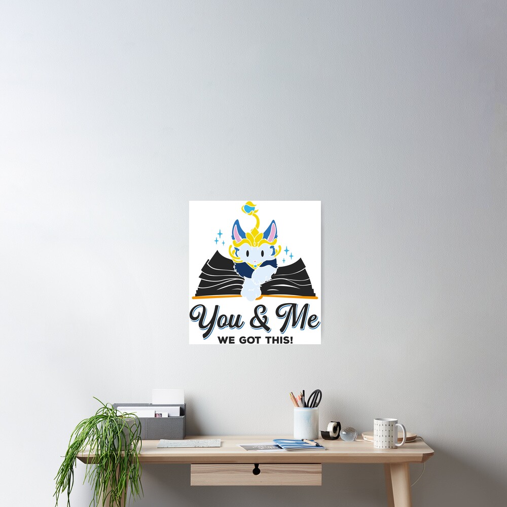 Cute quote You and me we got this Original Yuumi Quote for league of legends players Poster