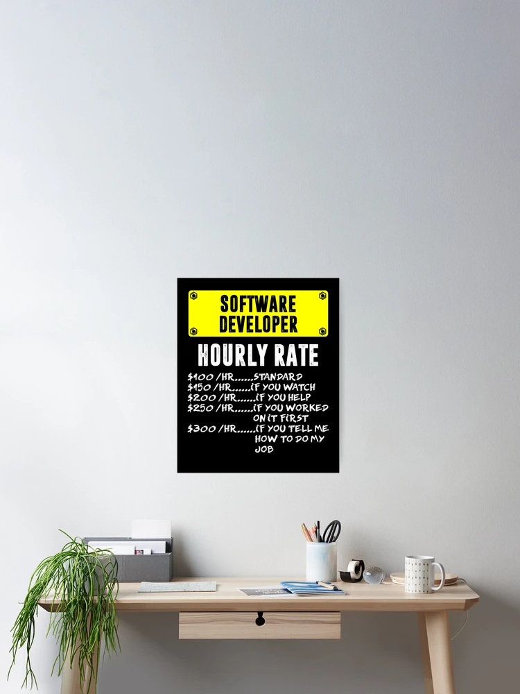 Thumbnail 2 of 3, Poster, Hourly Engineer Coder Software Developer designed and sold by PartyShirts1.