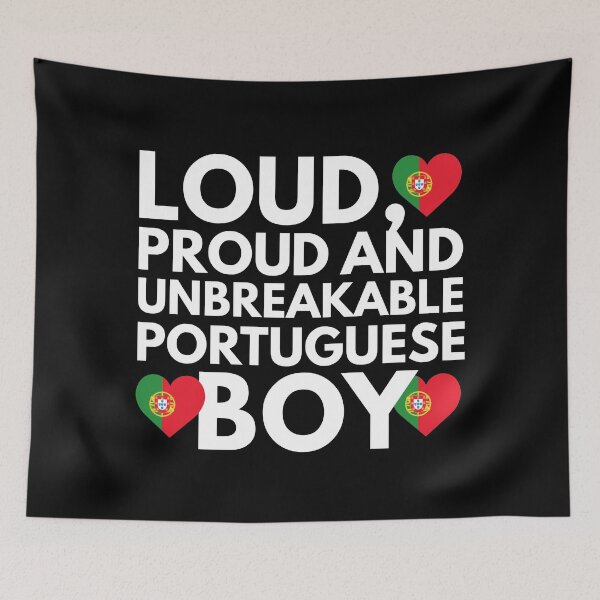 Item preview, I am Portuguese Boy Loud, Proud and Unbreakable designed and sold by HelloFromAja.