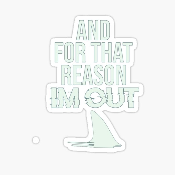 Item preview, Shark Tank - Awesome Shark Attack "And For That Reason I'm Out" designed and sold by phantomfandom.