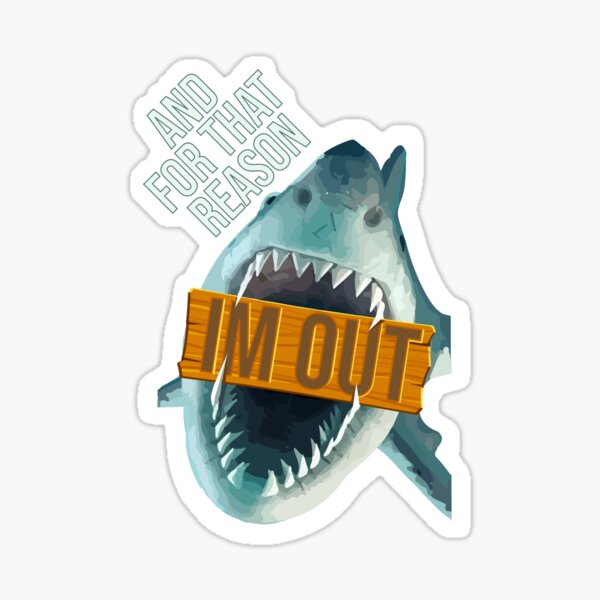 Pegatina «Shark Tank Awesome Shark Attack "Y por esa razón estoy