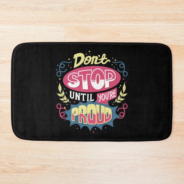 Item preview, Dont Stop Until Youre Proud designed and sold by ThiagoBeck.