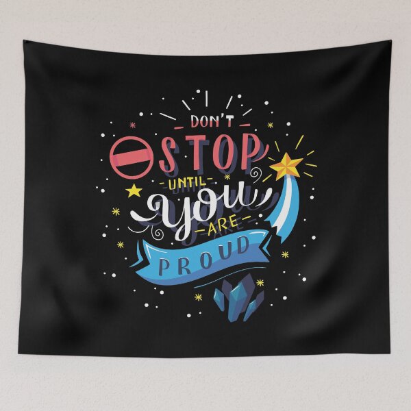 Item preview, Dont Stop Until Youre Proud designed and sold by ThiagoBeck.