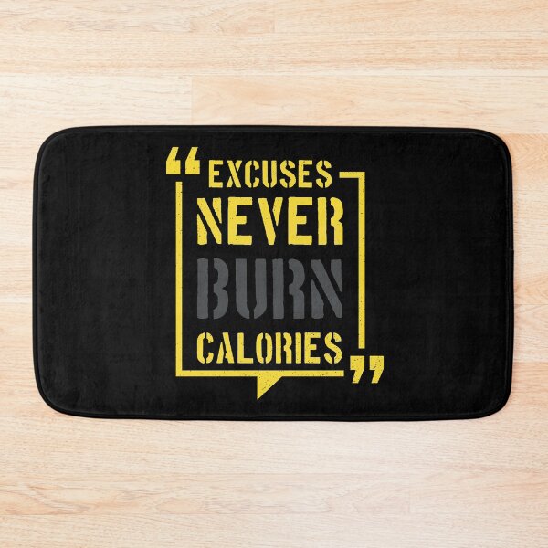 Item preview, Excuses Never Burn Calories designed and sold by ThiagoBeck.