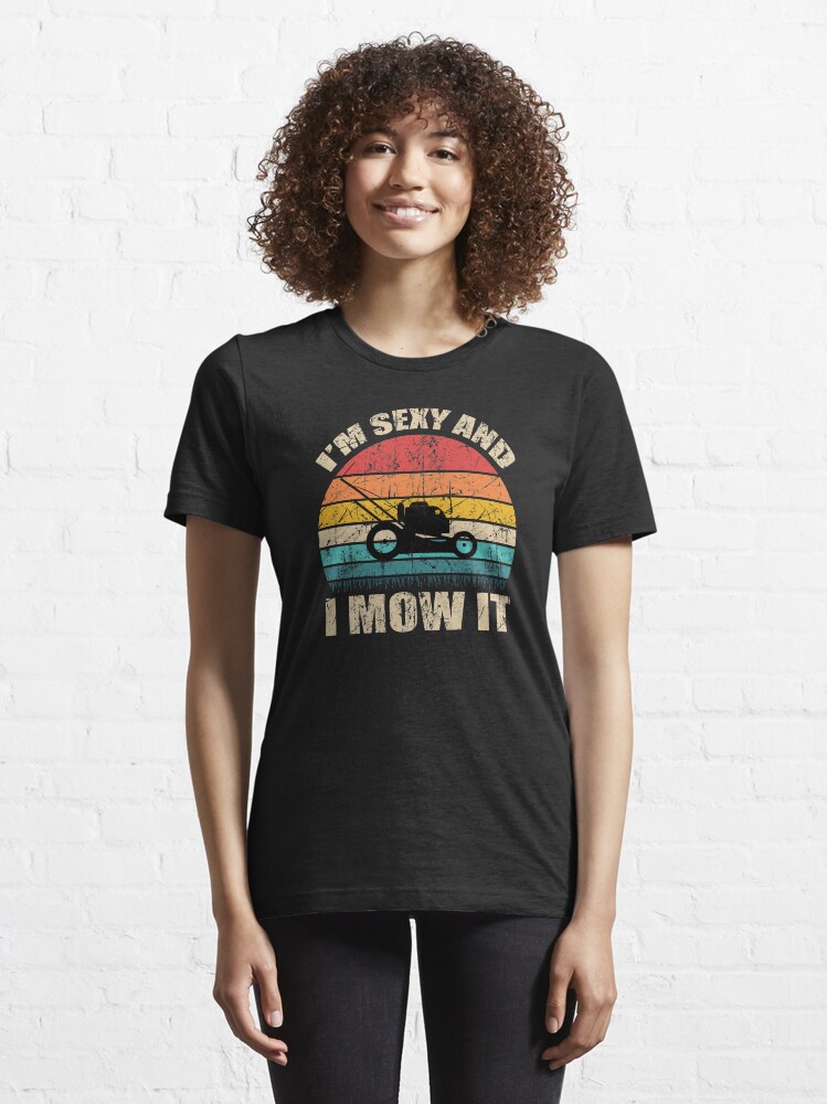 Alternate view of I'm sexy and i mow it Essential T-Shirt
