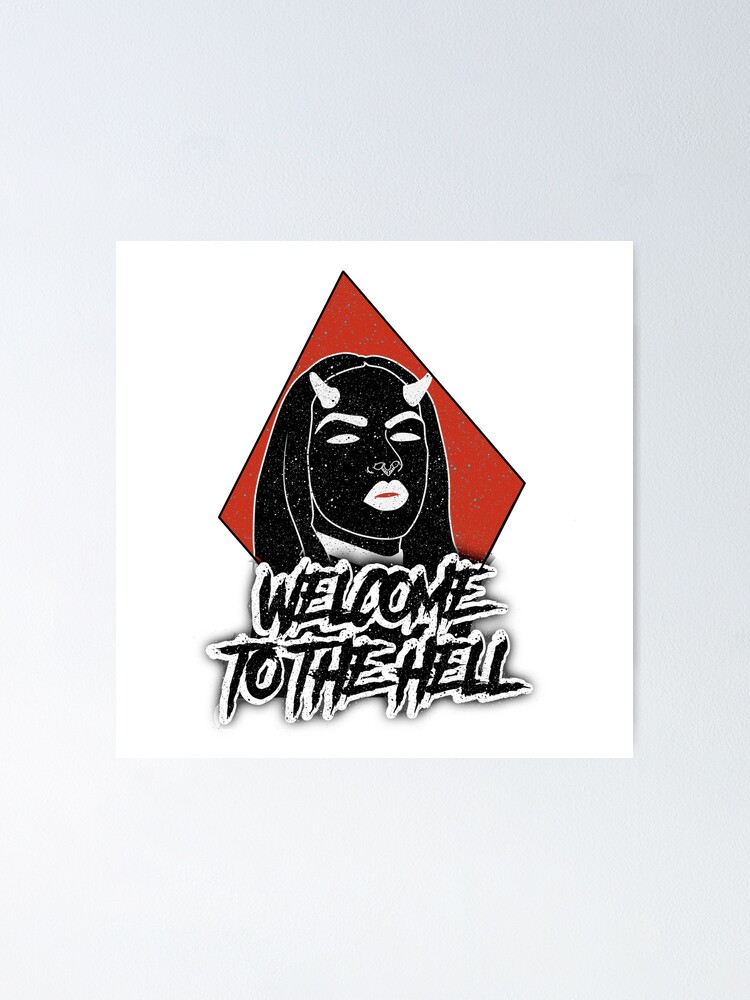 Girl Demon Welcome To The Hell T Shirt Poster By Elchicodelab Redbubble