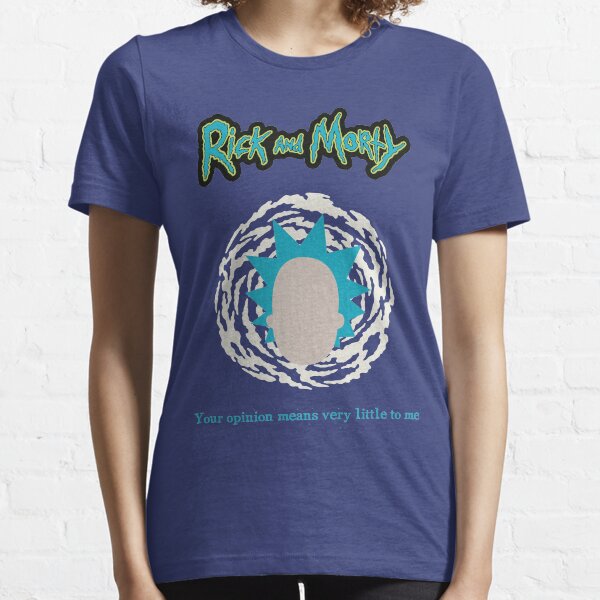 Rick and Morty - Rick Sanchez - Opinions Quote Essential T-Shirt