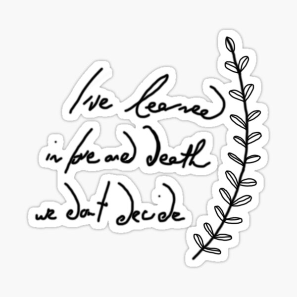 In love and death we don't decide Sticker