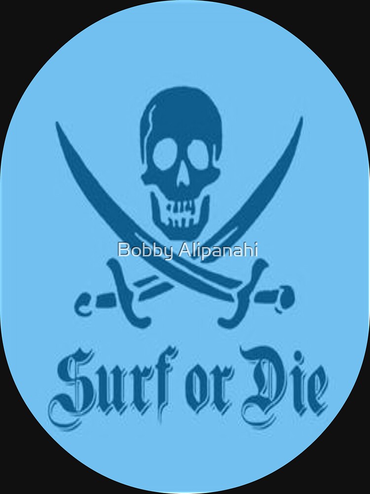 "Surf or Die" Tshirt for Sale by Bworks Redbubble surf tshirts