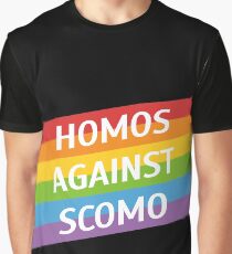 Homos Against Scomo! Graphic T-Shirt