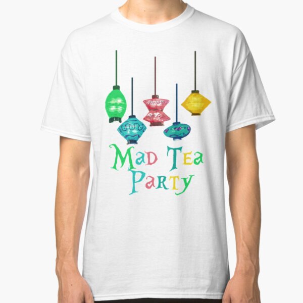Mad Tea Party Classic T-Shirt
