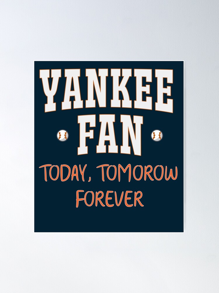 Yankee Fan Today Tomorrow Forever  Greeting Card for Sale by
