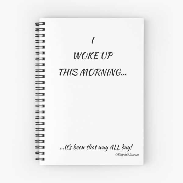 Item preview, I Woke up this Morning designed and sold by ellipsiswit.
