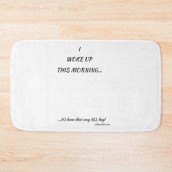 Item preview, I Woke up this Morning designed and sold by ellipsiswit.
