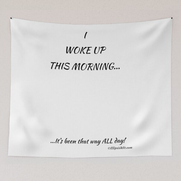 Item preview, I Woke up this Morning designed and sold by ellipsiswit.