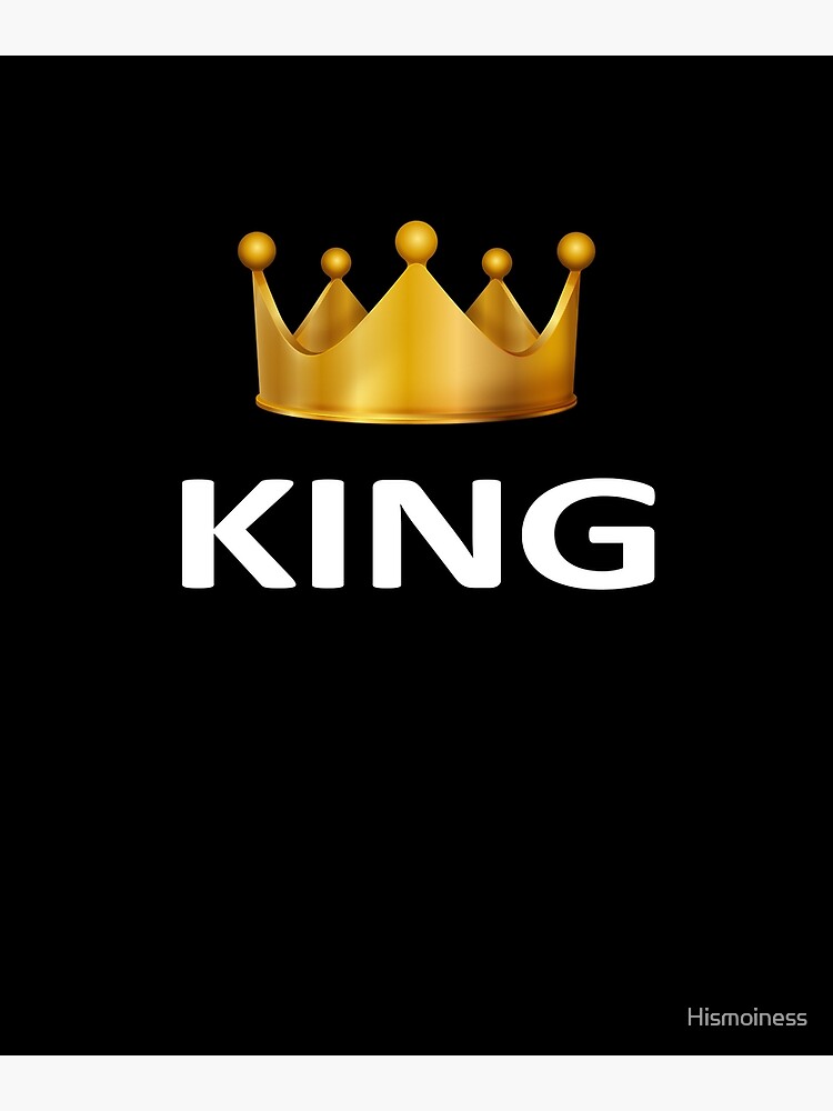 "King Crown" Poster for Sale by Hismoiness Redbubble