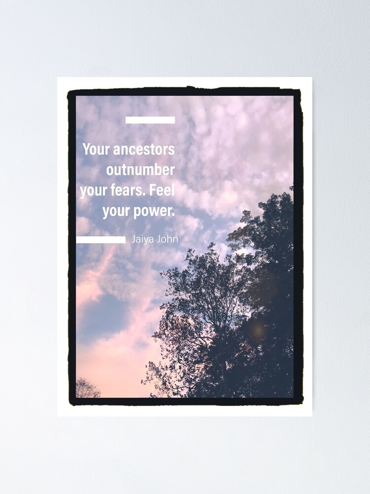 You Are Your Ancestors Wildest Dream Poster By Cclsolis Redbubble