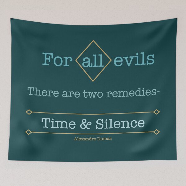 Item preview, For all evils there are two remedies- time and silence Alexandre Dumas quote designed and sold by Nbz11.