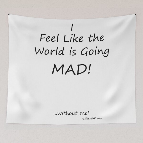 Item preview, The World is Going MAD! designed and sold by ellipsiswit.