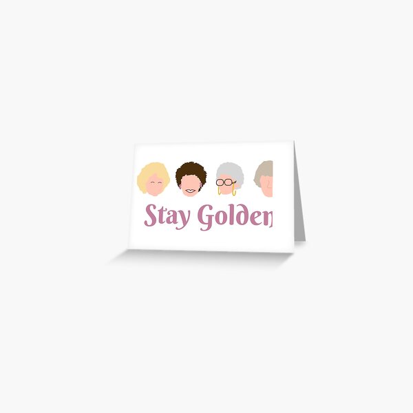 Stay Golden Greeting Card