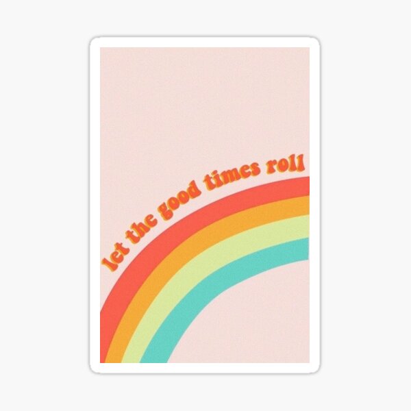let the good times roll sticker Sticker