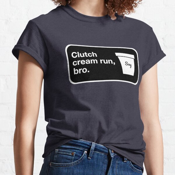 Clutch cream run, bro. Classic T-Shirt