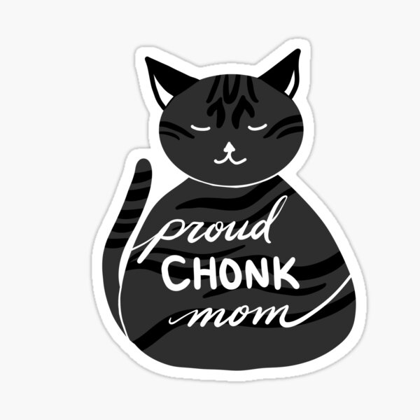 Proud Chonk Mom (Tabby) Sticker