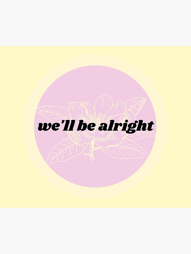 we-ll-be-alright-sticker-by-nataliegb3-redbubble